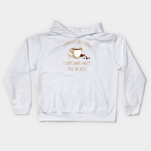 I Don’t Rise And Shine I Caffeinate And Hope for the best Kids Hoodie